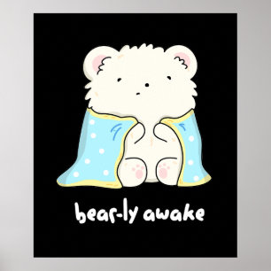 Poster Bearly Awake Funny Sleepy Bear Pun Dark BG