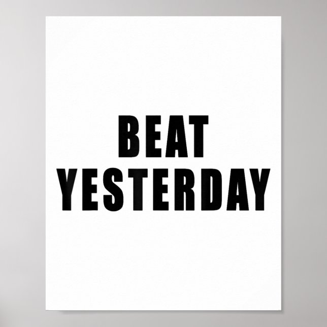 Poster Beat Yesterday Motivational Quotes  (Devant)