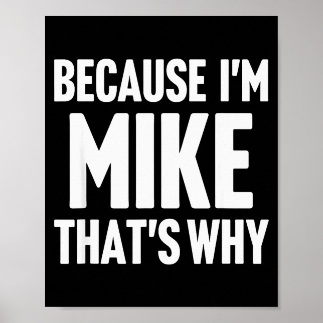 Poster Because I'm Mike That's Why Am D Name  (Devant)