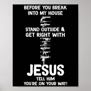 Poster Before You Break Into My House Stand Outside