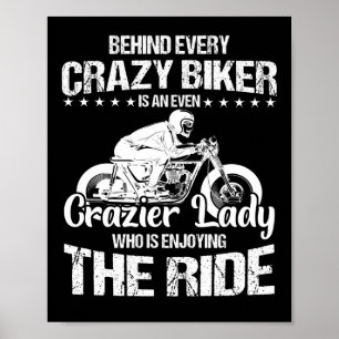 Poster Behind Every Crazy Biker Is An Even