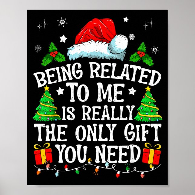 Poster Being Related To Me Is Really The Only Gift You Ne (Devant)