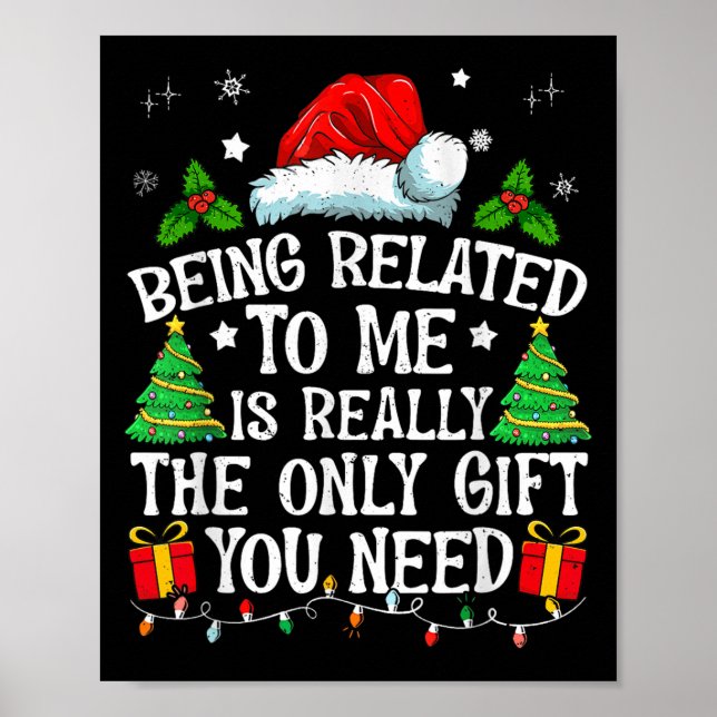 Poster Being Related To Me Is Really The Only Gift You Ne (Devant)