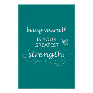 Poster Being yourself is your greatest strength - teal