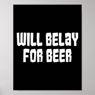 Poster Belay Pour Bière Drôle D'escalade De Roche Extérie