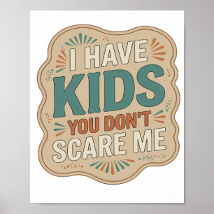 Poster Belle Orange J'AI DES ENFANTS TU NE ME FAIS PAS PE