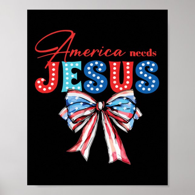 Poster Besoin de Jésus Bow 4 juillet patriotique chrétien (Devant)
