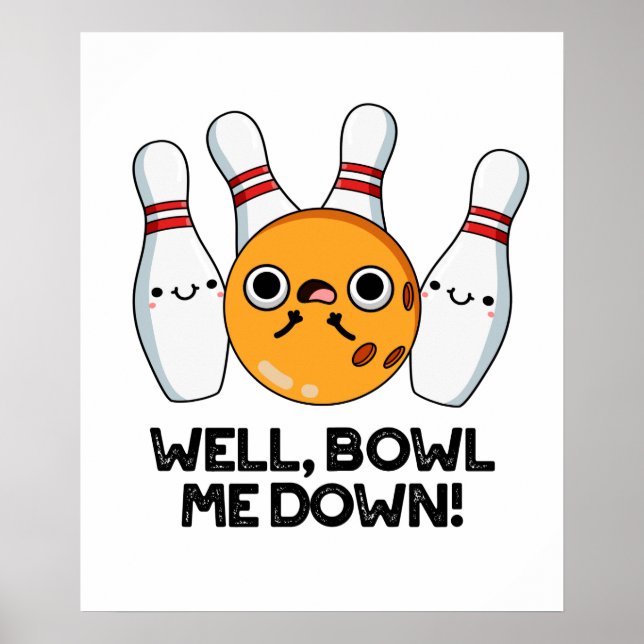 Poster Bien Bowl Me Down Funny Bowling Pun (Devant)