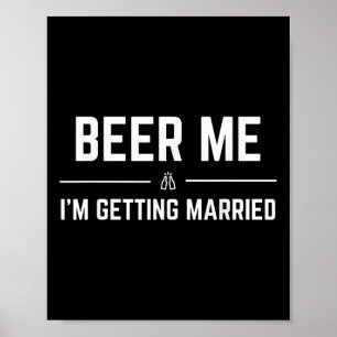 Poster Bière pour moi, je me marie, homme drôle, marié, e