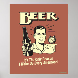 Poster Bière : Seulement La Raison Pour Laquelle Je Me Ré