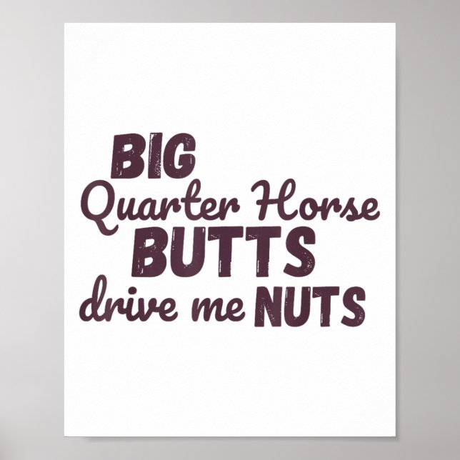 Poster Big Quarter Horse Butts Drive Me Nuts Funny Wester (Devant)