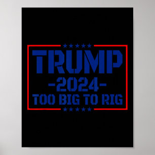 Poster Big To Rig 47 Dit Drôle Trump 2024 Trop Gros Pour 