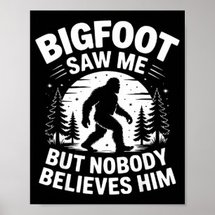 Poster Bigfoot M'a Vu Mais Personne Ne Le Croit Humour Dr