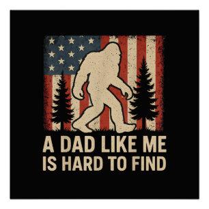 Poster Bigfoot Patriotique Un Papa Comme Moi Est Dur à Tr