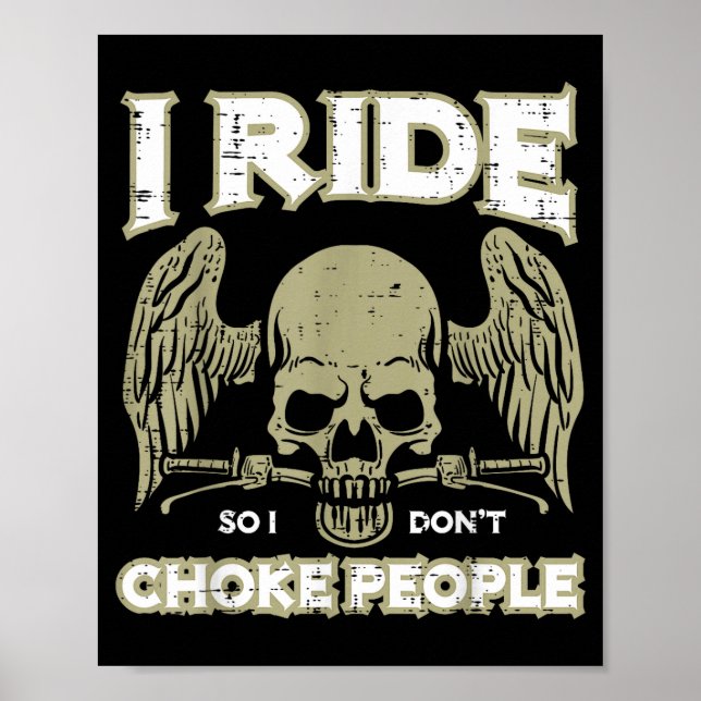 Poster Biker Ride So I Dont Choke People Funny Motorcycle (Devant)