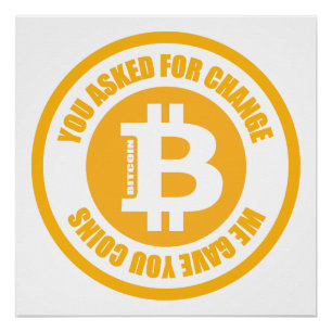 Poster Bitcoin que vous avez demandé le changement nous