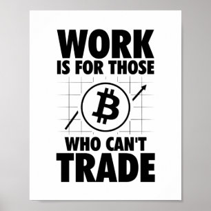 Poster Bitcoin travail de commerce   Cadeau CryptoCurrenc