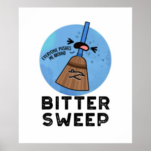 Poster Bitter Sweet Funny Bittersweet Broom Pun