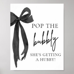 Poster Black Bow Pop The Bubbly She's Getting Hubby Sign