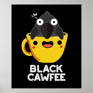 Poster Black Cawfee Funny Crow Coffee Pun Dark BG