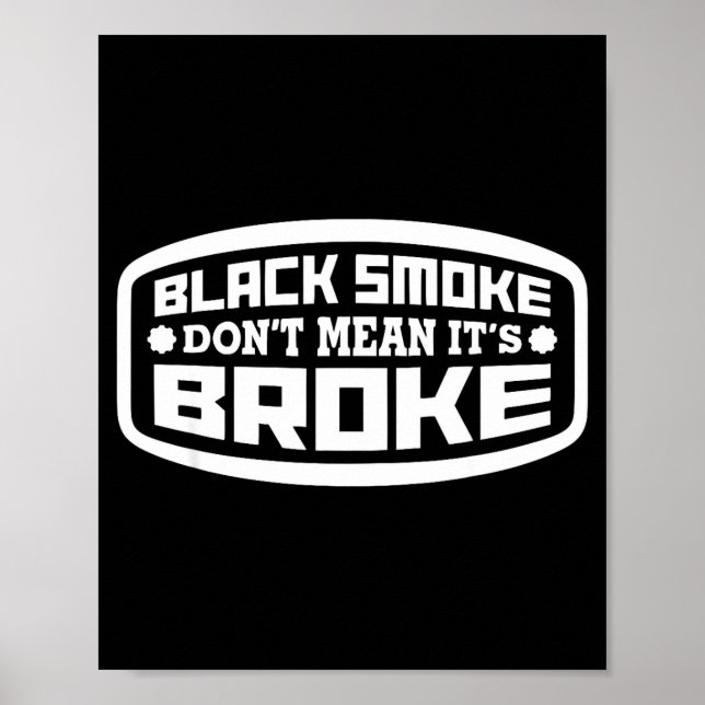 Poster Black Smoke Don't Mean It's Broke _ Funny Diesel  (Devant)
