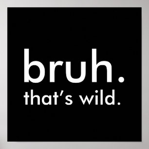 Poster Black & White Funny Citation de bruh. c’est sauvag