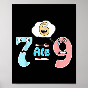 Poster Blague de maths drôle 7 a mangé 9 Mignon 67 Mème É