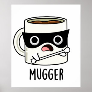 Poster Blagueuse de mugger Blagues de tasse 