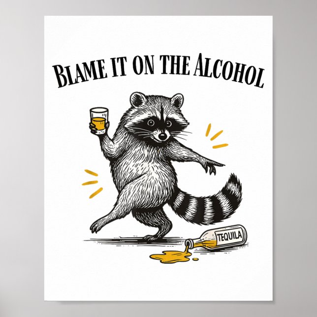 Poster Blame It On The Alcohol Drunk Raccoon Meme Trashed (Devant)