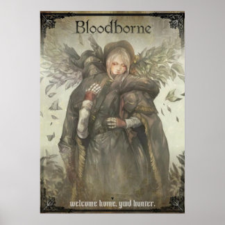 Poster Bloodborne - Bienvenue à la maison. Bon chasseur