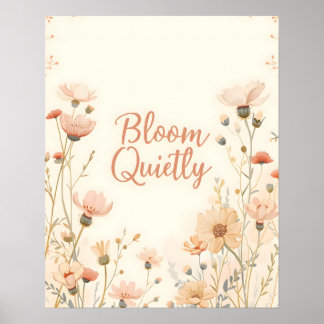 Poster Bloom Quietly Inspirational Quote Typography