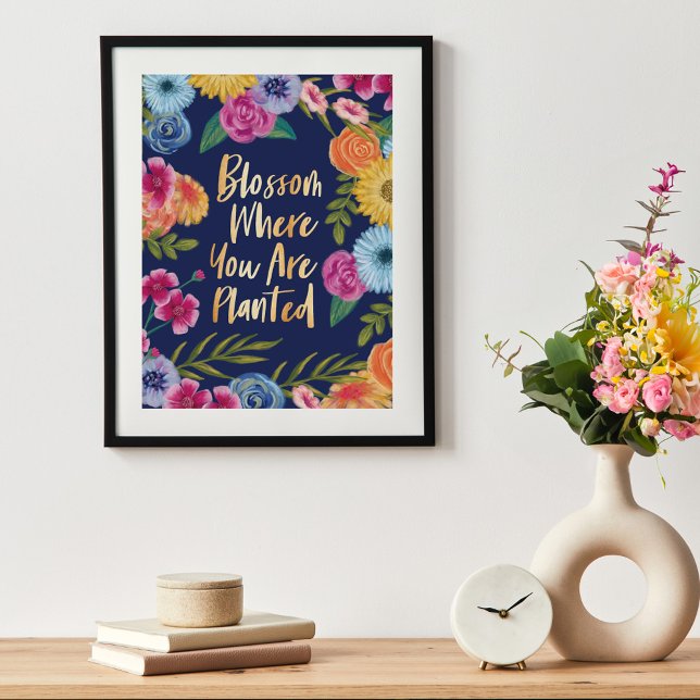Poster Blossom Où Vous Êtes Plantés | Floral Blossom (Blossom Where You Are Planted | Floral Blossom Poster)