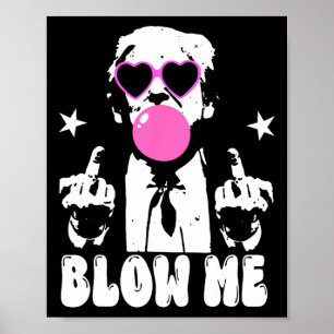 Poster Blow Me Drôle Trump Pink Bubble Gum Donald Trump 2