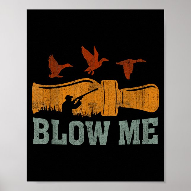 Poster Blow Me Duck Call Waterfowl Hunter Funny Duck Hunt (Devant)