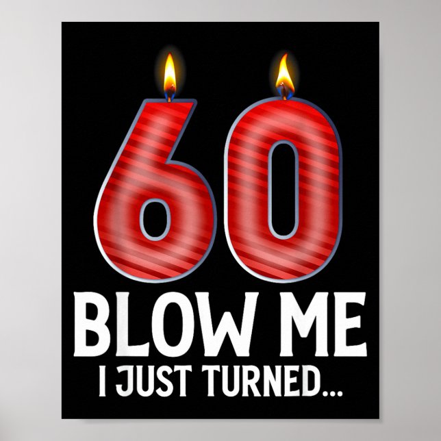 Poster Blow Me I Turned 60 Years Old Funny 60th Birthday  (Devant)