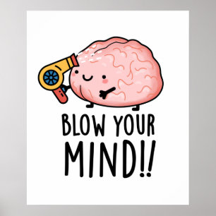 Poster Blow Your Mind Drôle de Pun de Cerveau