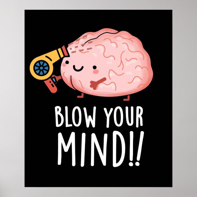 Poster Blow Your Mind Funny Cerveau Pun Dark BG (Devant)