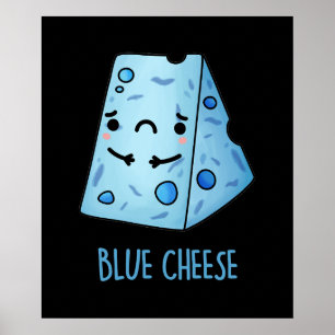 Poster Blue Cheese Funny Food Pun Dark BG