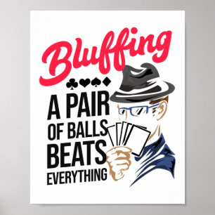 Poster Bluff Une Paire De Balls Beats Poker Casino