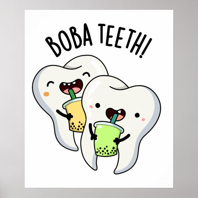 Poster Boba Teeth amusant Boba Tea Pun (Devant)