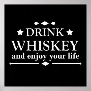 Poster boire du whisky et profiter de votre vie