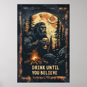 Poster Boire Jusqu'À Ce Que Vous Croyez Bigfoot Sasquatch