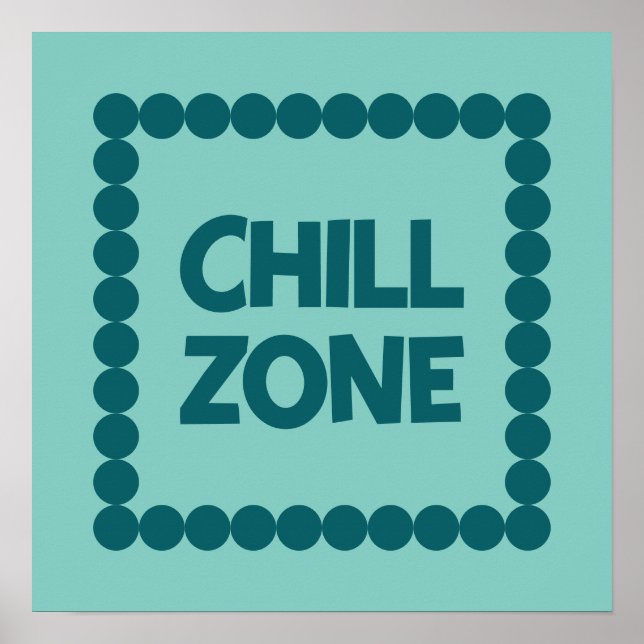 Poster Bold Teal Chill Zone Dorm Room, Bedroom Decor, (Devant)