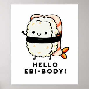 Poster Bonjour Ebi-body Funny Ebi Sushi Pun