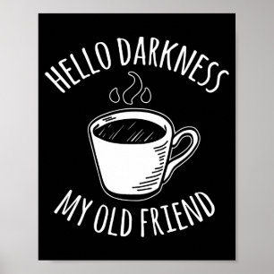 Poster Bonjour obscurité mon vieil ami café