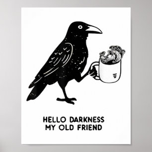 Poster Bonjour obscurité mon vieil ami Mème corbeau buvan