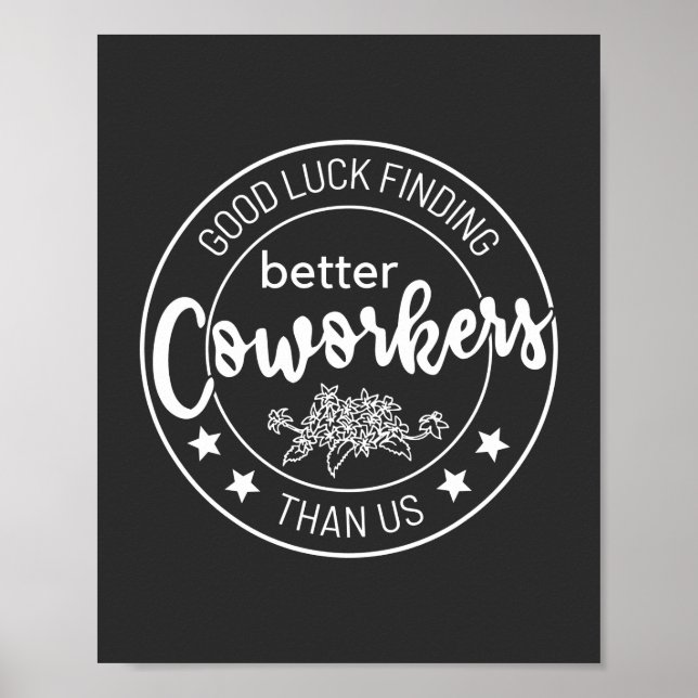 Poster bonne chance trouver de meilleurs collègues que no (Devant)