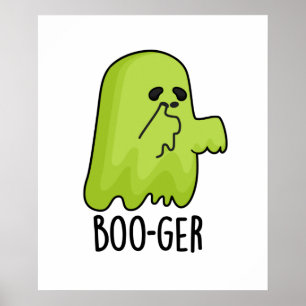Poster Boo-ger Funny Halloween Booger Ghost Pun