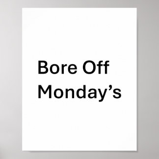 Poster Bore l'affiche sarcastique de lundi