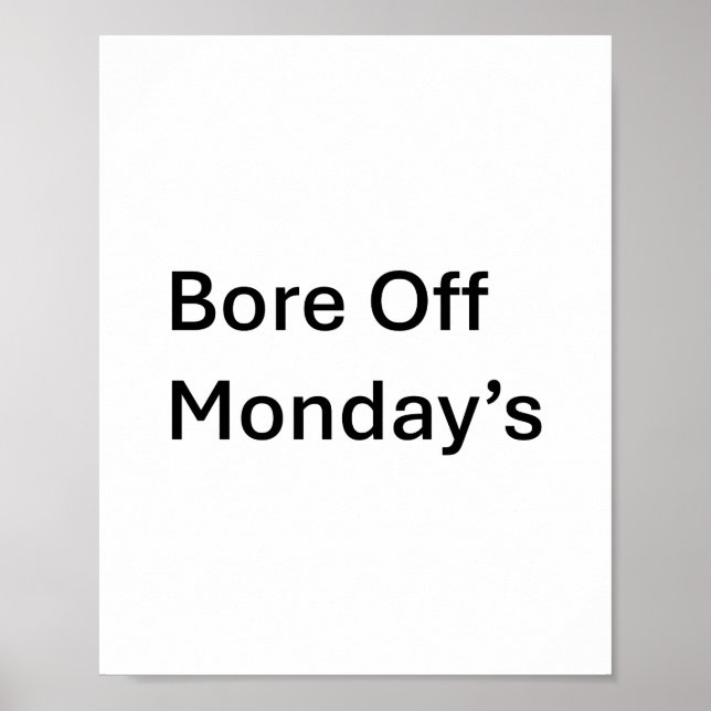 Poster Bore l'affiche sarcastique de lundi (Devant)